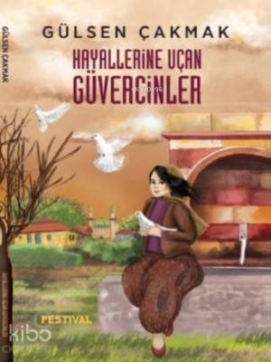 Hayallerine Uçan Güvercinler Gülsen Çakmak