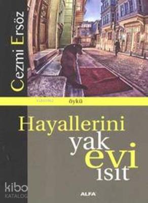 Hayallerini Yak Evi Isıt Cezmi Ersöz