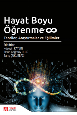 Hayat Boyu Öğrenme: Teoriler, Araştırmalar ve Eğilimler Hüseyin Kaygın