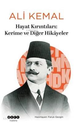 Hayat Kırıntıları: Kerime ve Diğer Hikâyeler Ali Kemal