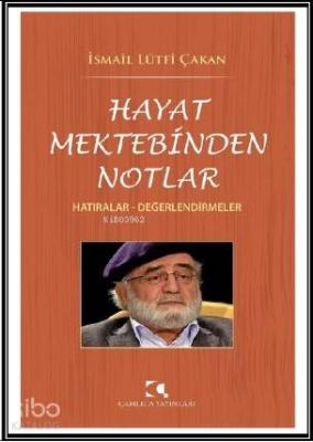 Hayat Mektebinden Notlar İsmail Lütfi Çakan