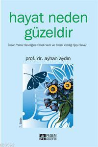 Hayat Neden Güzeldir Ayhan Aydın