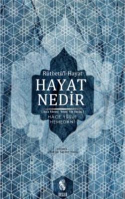 Hayat Nedir Hace Yusuf-i Hemedani