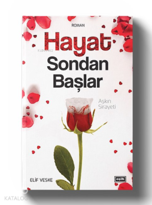 Hayat Sondan Başlar - Aşkın Sirayeti Elif Veske