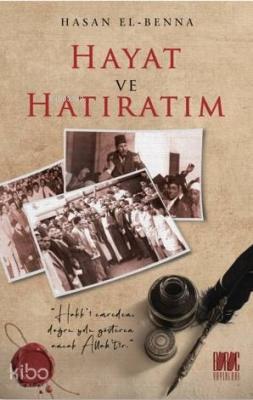 Hayat ve Hatıratım Hasan El-Benna