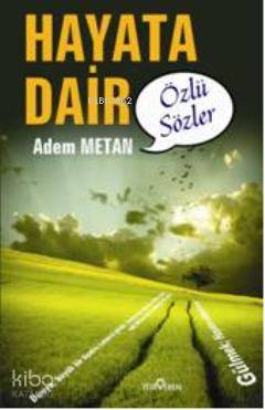 Hayata Dair özlü Sözler Adem Metan