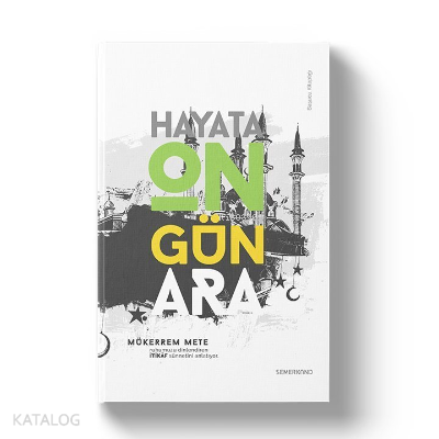 Hayata On Gün Ara Mükerrem Mete