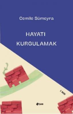 Hayatı Kurgulamak Cemile Sümeyra