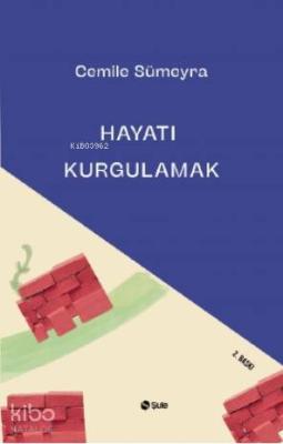 Hayatı Kurgulamak Cemile Sümeyra