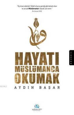 Hayatı Müslümanca Okumak Aydın Başar