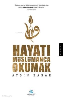 Hayatı Müslümanca Okumak Aydın Başar