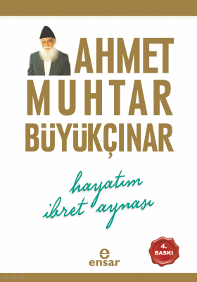 Hayatım İbret Aynası Ahmet Muhtar Büyükçınar