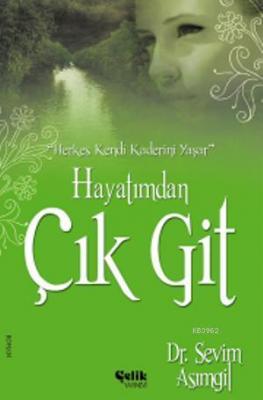 Hayatımdan Çık Git Sevim Asımgil