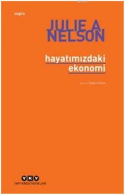 Hayatımızdaki Ekonomi Julie A. Nelson