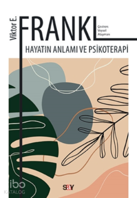 Hayatın Anlamı Ve Psikoterapi Viktor E. Frankl