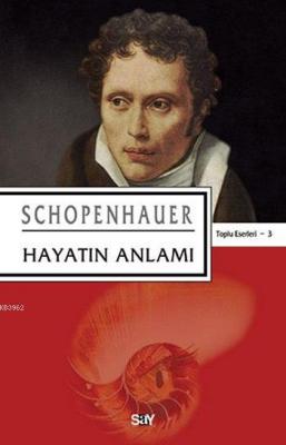 Hayatın Anlamı Arthur Schopenhauer