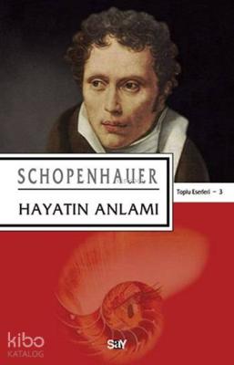 Hayatın Anlamı Arthur Schopenhauer