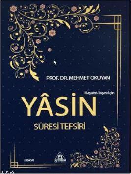 Hayatın İnşası İçin Yasin Suresi Tefsiri Mehmet Okuyan