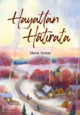 Hayattan Hatırata Murat Arslan