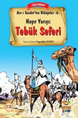 Hayır Yarışı Tebük Seferi; Asr-ı Saadetten Hikayeler 6 Hayreddin Ekmen