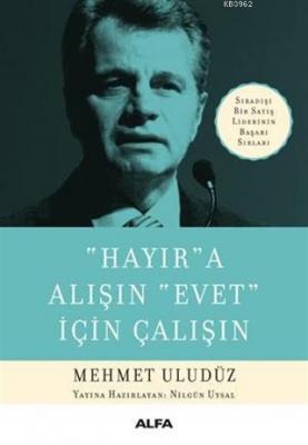 Hayır'a Alışın Evet İçin Çalışın Mehmet Uludüz