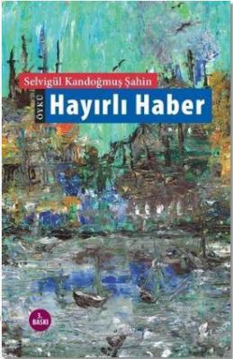 Hayırlı Haber Selvigül Kandoğmuş Şahin