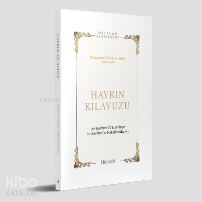 Hayrın Kılavuzu;Hidayetül’l-Hayriyye Muhammed Emin El-Erbili