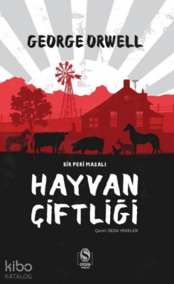 Hayvan Çiftliği - Bir Peri Masalı George Orwell