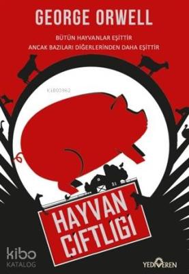 Hayvan Çiftliği; Bütün Hayvanlar Eşittir Ancak Bazıları Diğerlerinden 