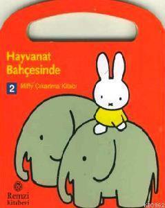 Hayvanat Bahçesinde; Mıffy Çıkartma Kitabı 2 Dick Bruna