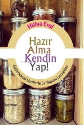 Hazır Alma Kendin Yap! Hülya Erol