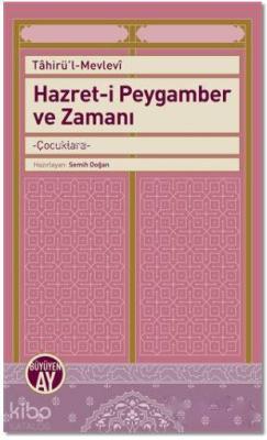 Hazret-i Peygamber ve Zamanı Tahirül-Mevlevi