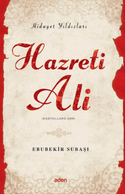 Hazreti Ali (Radiyallahu Anh);Hidayet Yıldızları Ebubekir Subaşı