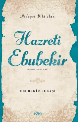 Hazreti Ebubekir (Radiyallahu Anh);Hidayet Yıldızları Ebubekir Subaşı