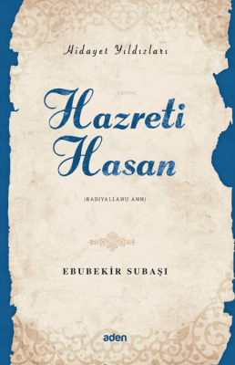 Hazreti Hasan (Radiyallahu Anh);Hidayet Yıldızları Ebubekir Subaşı