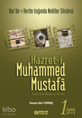 Hazreti Muhammed Mustafa 1 Mekke Devri Osman Nuri Topbaş