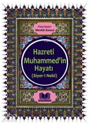 Hazreti Muhammed'in Hayatı Siyeri Nebi Mevlüt Karaca