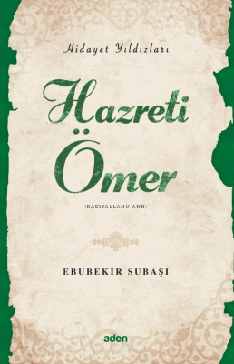 Hazreti Ömer (Radiyallahu Anh);Hidayet Yıldızları Ebubekir Subaşı