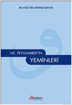 Hazreti Peygamberin Yeminleri Ayşe Esra Ağırakça Şahyar