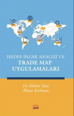 Hedef Pazar Analizi ve Trade Map Uygulamaları Hakan Tunç