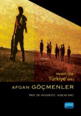 Hedef Ülke Türkiye’deki Afgan Göçmenler Nurcan Arıcı