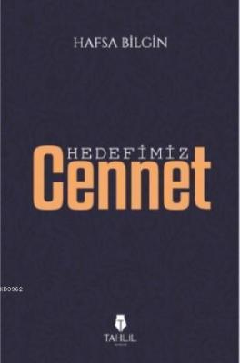 Hedefimiz Cennet Hafsa Bilgin