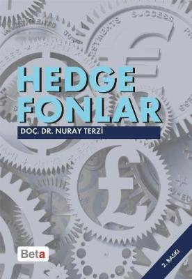 Hedge Fonlar; Küresel Finans Piyasalarının Gizemli Oyuncuları Nuray Te