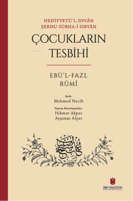 Hediyyetü’l-İhvân Şerhu Sübha-i Sıbyân: Çocukların Tesbihi Ebü’l-Fazl 