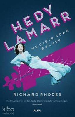 Hedy Lamarr've Çığır Açan Buluşu Richard Rhodes