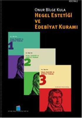 Hegel Estetiği ve Edebiyat Kuramı (3 Cilt-Kutulu) Onur Bilge Kula