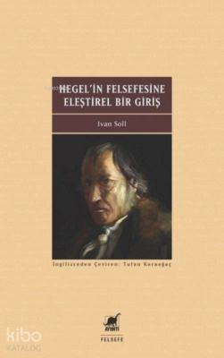 Hegel'in Felsefesine Eleştirel Bir Giriş İvan Soll