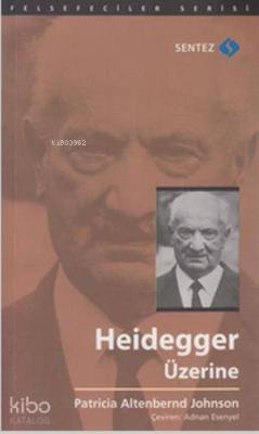 Heidegger Üzerine Patricia Altenbernd Johnson