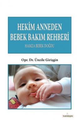 Hekim Anneden Bebek Bakım Rehberi Ünzile Girişgin