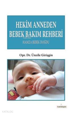 Hekim Anneden Bebek Bakım Rehberi Ünzile Girişgin